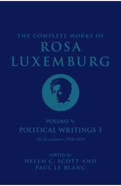 Coperta cărții 'The Complete Works of Rosa Luxemburg Volume V: Political Writings 3, on Revolution 1910-1919 - Rosa Luxemburg'