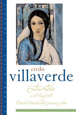 Coperta cărții 'Cecilia Valdés or El Angel Hill - Cirilo Villaverde'