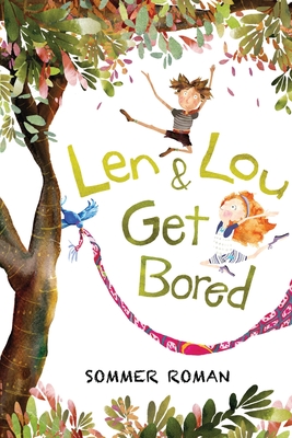 Coperta cărții 'Len & Lou Get Bored - Sommer Roman'