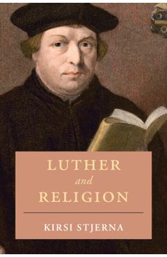 Luther and Religion - Kirsi Stjerna