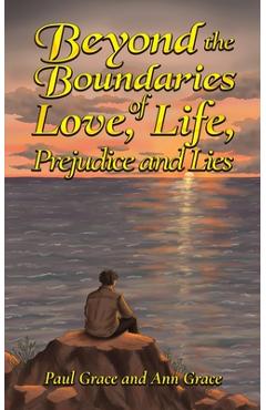 Coperta cărții 'Beyond the Boundaries of Love, Life, Prejudice and Lies - Paul Grace'