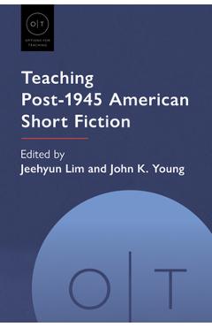 Coperta cărții 'Teaching Post-1945 American Short Fiction - Jeehyun Lim'
