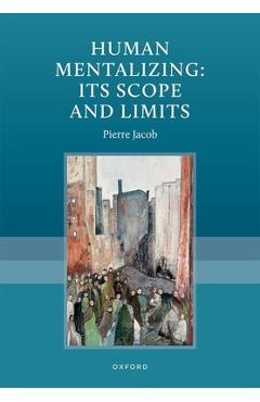 Coperta cărții 'Human Mentalizing: Its Scope and Limits - Pierre Jacob'