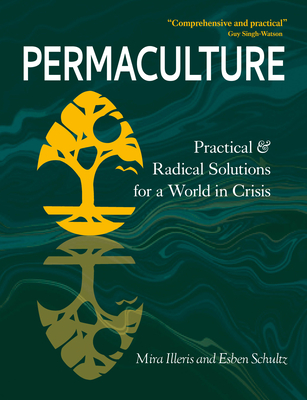 Coperta cărții 'Permaculture: Practical and Radical Solutions for a World in Crisis - Mira Illeris'