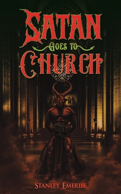 Coperta cărții 'Satan Goes to Church - Stanley Emeribe'
