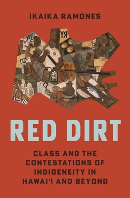 Coperta cărții 'Red Dirt: Class and the Contestations of Indigeneity in Hawaiʻi and Beyond - Ikaika Ramones'