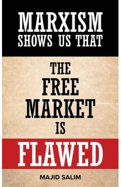 Coperta cărții 'Marxism Shows Us That the Free Market is Flawed - Majid Salim'