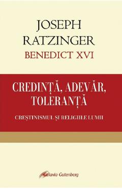 Coperta cărții 'Credință, adevăr, toleranță - Joseph Ratzinger'