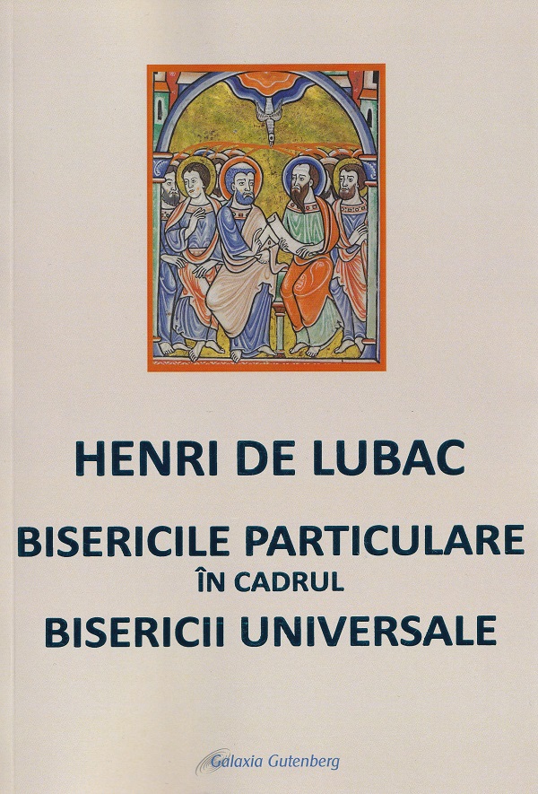 Coperta cărții 'Bisericile particulare în cadrul Bisericii Universale - Henri de Lubac'