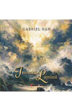 Coperta cărții 'Imnurile luminii - Gabriel Nan'