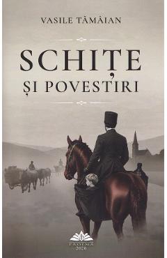 Coperta cărții 'Schițe și povestiri - Vasile Tămâian'