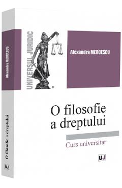 Coperta cărții 'O filosofie a dreptului - Alexandra Mercescu'