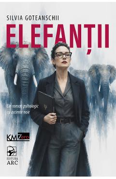 Coperta cărții 'Elefantii - Silvia Goteanschii'