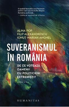 Coperta cărții 'Suveranismul în România. De ce votează oamenii cu politicieni extremiști? - Alina Pop, Filip Alexandrescu, Ionuț-Marian'