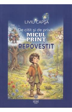 Coperta cărții 'De citit și de privit. Micul Prinț repovestit - Liviu Capșa'