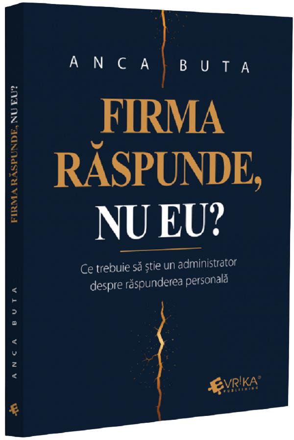 Coperta cărții 'Firma răspunde, nu eu? Ce trebuie să știe un administrator - Buta Anca'
