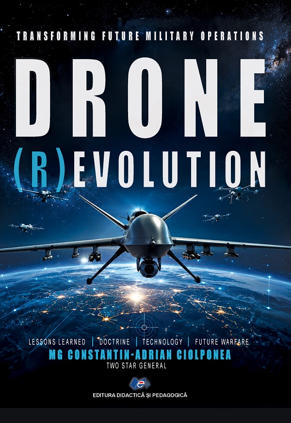 Coperta cărții 'Transforming Future Military Operations Drone (R)evolution - Constantin-Adrian Ciolponea'
