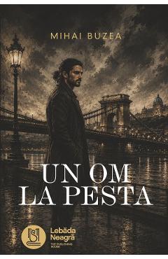Coperta cărții 'Un om la Pesta - Mihai Buzea'