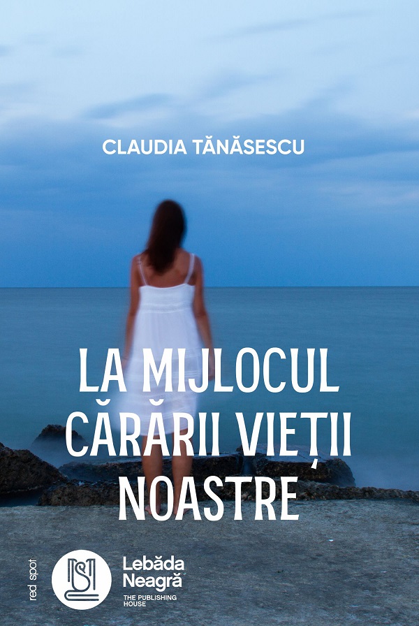 Coperta cărții 'La mijlocul cărării vieții noastre - Claudia Tănăsescu'