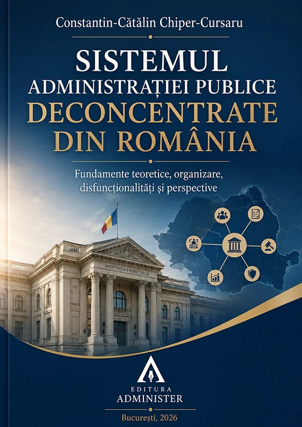 Coperta cărții 'Sistemul administrației publice deconcentrate din România - Constantin-Cătălin Chiper-Cursaru'