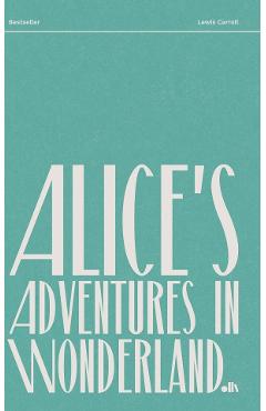 Coperta cărții 'Alice’s Adventures in Wonderland - Lewis Carroll'
