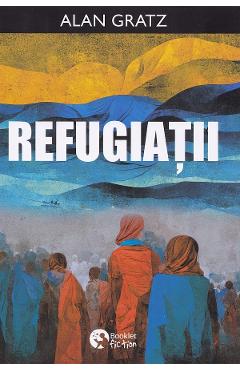 Coperta cărții 'Refugiații - Alan Gratz'