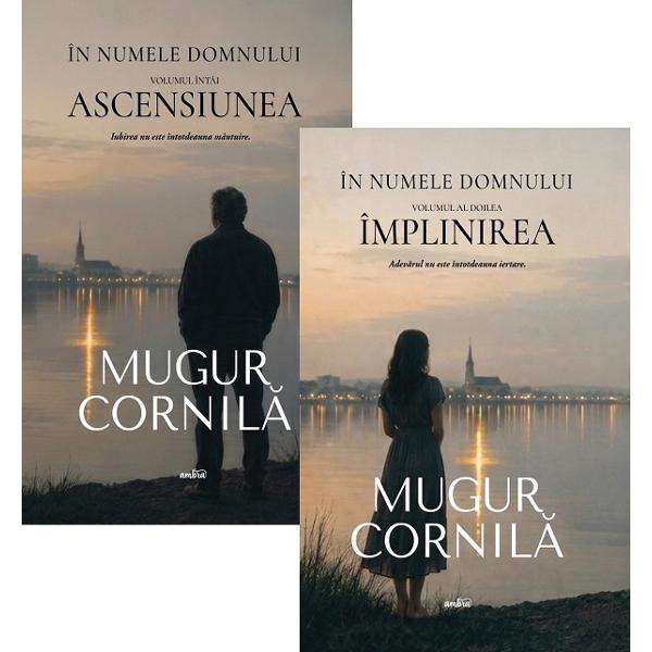 Pachet 2 volume: In Numele Domnului (Ascensiunea + Implinirea) - Mugur Cornila