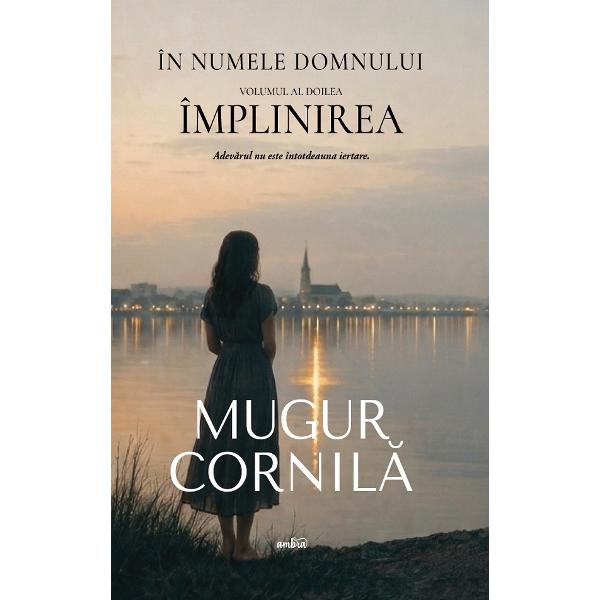 Pachet 2 volume: In Numele Domnului (Ascensiunea + Implinirea) - Mugur Cornila