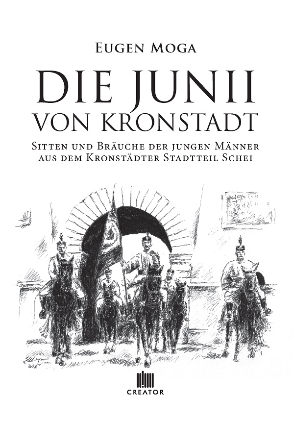 Coperta cărții 'Die Junii von Kronstadt. Sitten und Bräuche der jungen Männer aus dem Kronstädter Stadtteil Schei - Eugen Moga'