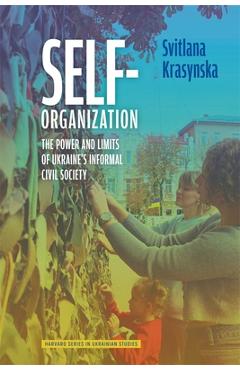 Coperta cărții 'Self-Organization: The Power and Limits of Ukraine's Informal Civil Society - Svitlana Krasynska'