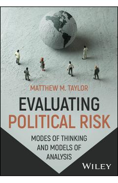 Coperta cărții 'Evaluating Political Risk: Modes of Thinking and Models of Analysis - Matthew M. Taylor'