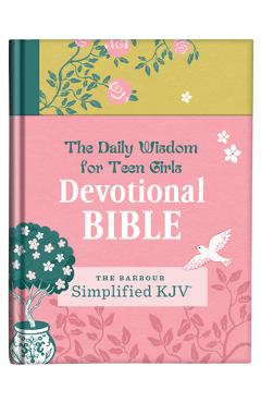Coperta cărții 'The Skjv Devotional Bible: Daily Wisdom for Teen Girls: The Barbour Simplified KJV Bible -'
