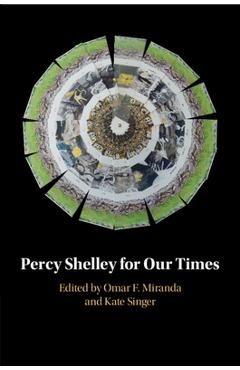 Coperta cărții 'Percy Shelley for Our Times - Omar F. Miranda'