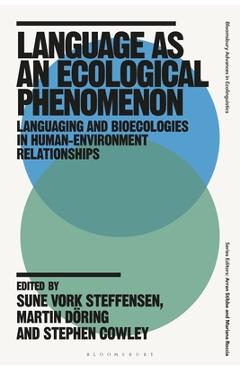 Coperta cărții 'Language as an Ecological Phenomenon: Languaging and Bioecologies in Human-Environment Relationships - Sune Vork'