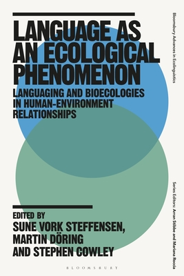 Coperta cărții 'Language as an Ecological Phenomenon: Languaging and Bioecologies in Human-Environment Relationships - Sune Vork'