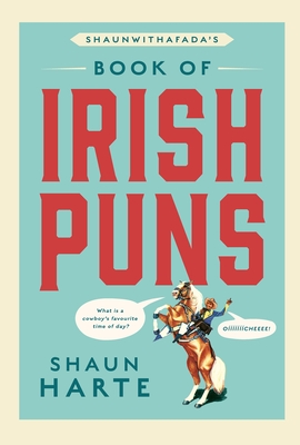 Coperta cărții 'Shaunwithafada's Book of Irish Puns - Shaun Harte'