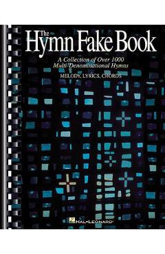 Coperta cărții 'The Hymn Fake Book Over 1000 Multi-Denominational Hymns Songbook Melody, Lyrics and Chords Sheet Music for Church'