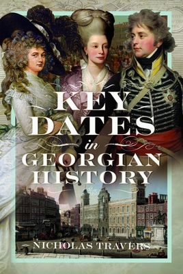 Coperta cărții 'Key Dates in Georgian History - Nicholas Travers'