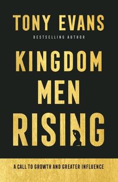 Coperta cărții 'Kingdom Men Rising: A Call to Growth and Greater Influence - Tony Evans'