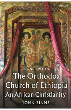 Coperta cărții 'The Orthodox Church of Ethiopia: An African Christianity - John Binns'