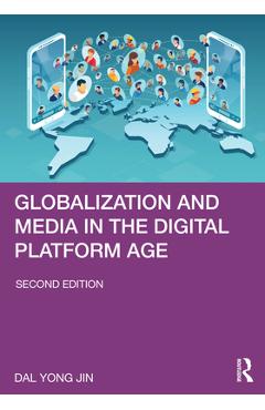Coperta cărții 'Globalization and Media in the Digital Platform Age - Dal Yong Jin'