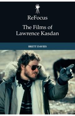 Coperta cărții 'Refocus: The Films of Lawrence Kasdan - Brett Davies'