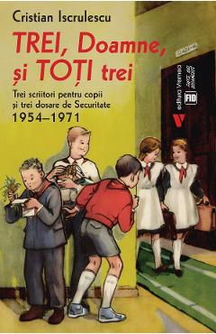 Coperta cărții 'Trei, Doamne, și toți trei - Cristian Iscrulescu'
