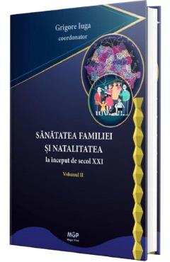 Coperta cărții 'Sănătatea familiei și natalitatea la început de secol XXI Vol.2 - Grigore Iuga'