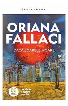 Coperta cărții 'Dacă Soarele moare - Oriana Fallaci'