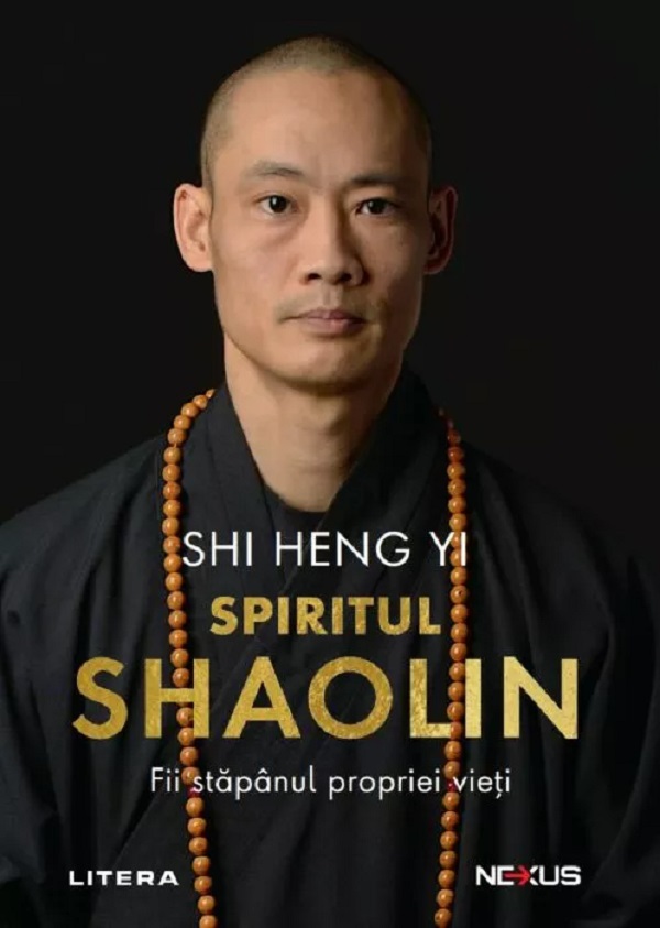 Coperta cărții 'Spiritul Shaolin. Fii stăpânul propriei vieți - Shi Heng Yi'