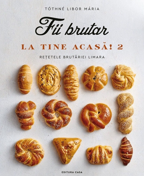 Coperta cărții 'Fii brutar la tine acasă! Vol.2 - Tóthné Libor Mária'