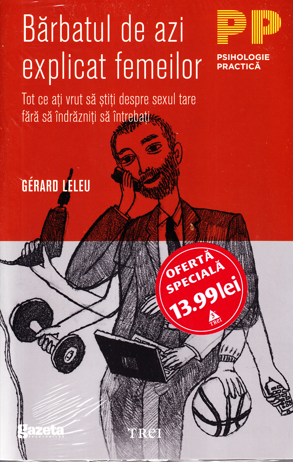 Gsp - Barbatul de azi explicat femeilor - Gerard Leleu
