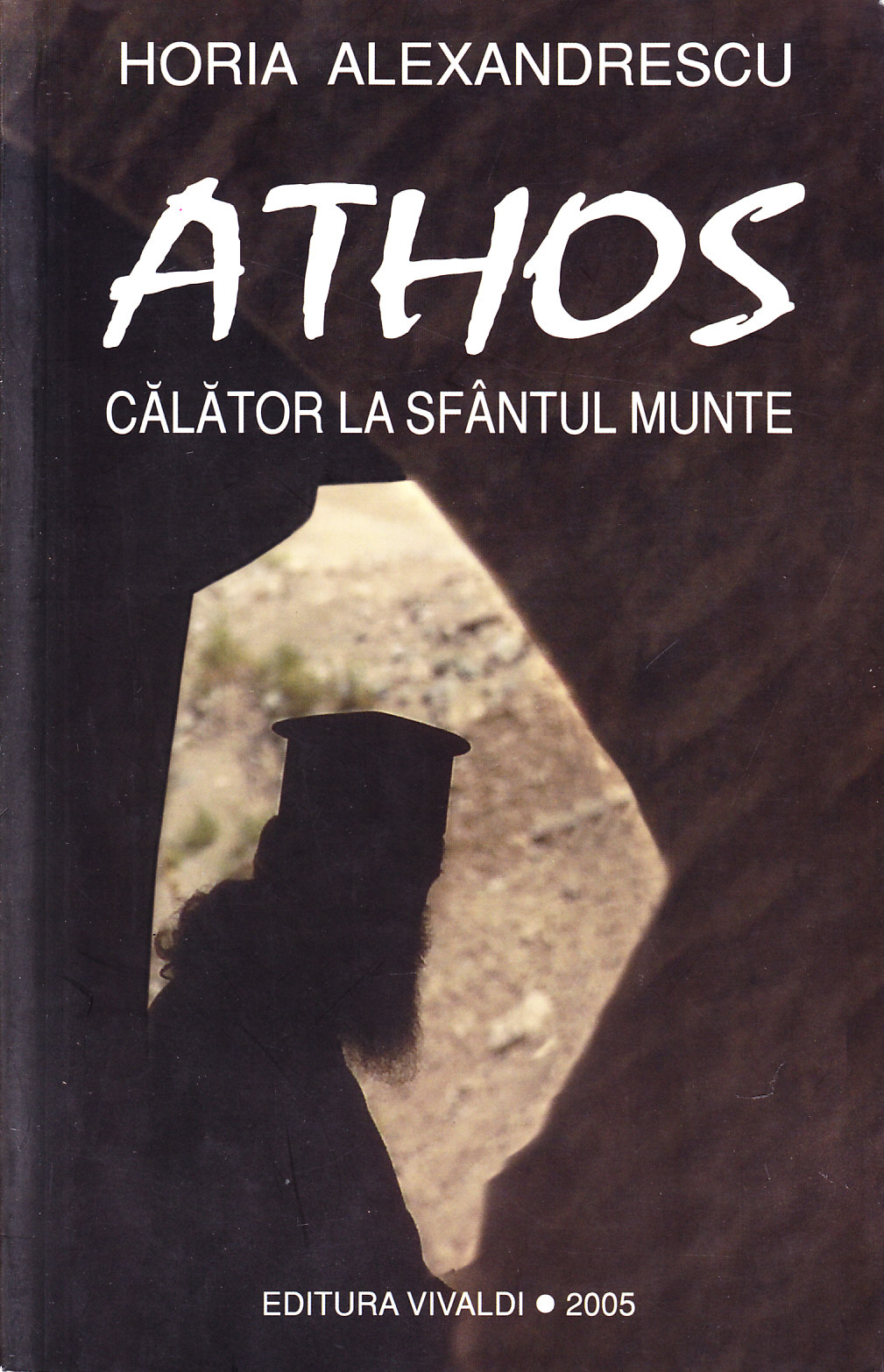 Athos calator la Sfantul munte - Horia Alexandrescu
