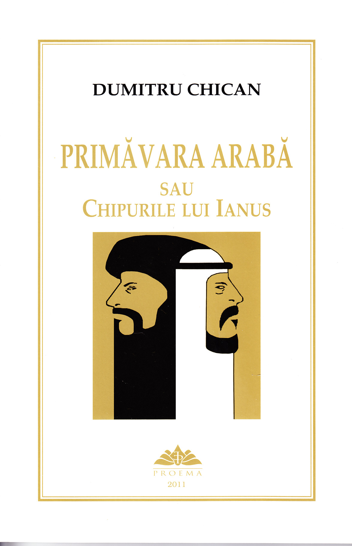 Primavara araba sau chipurile lui Ianus - Dumitru Chican